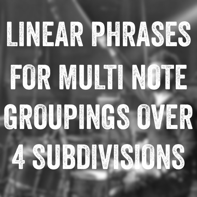 Linear Phrases for Multi Note Groupings Over 4 Subdivisions