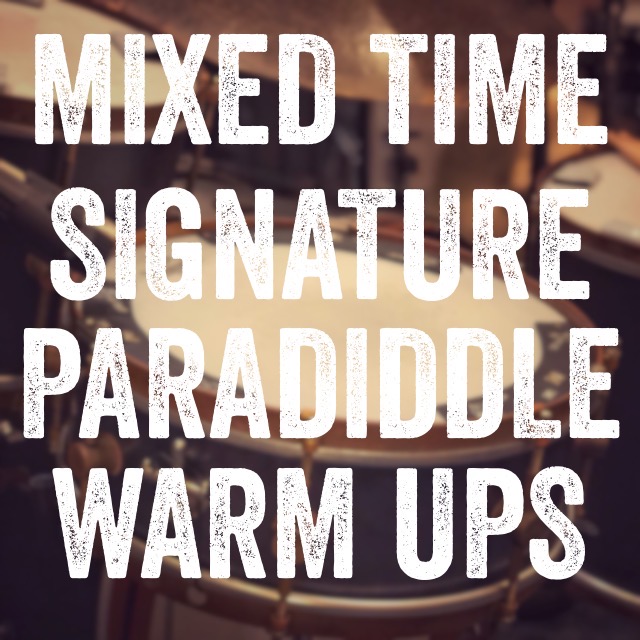 Mixed Time Signature Paradiddle Warm Ups